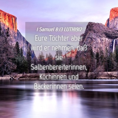 Picture 04 - 1 Samuel 8:13 LUTH1912 - Eure Töchter aber wird er nehmen, daß sie - Bible Verse Picture