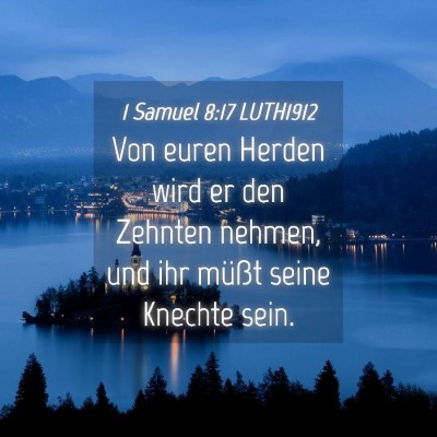 Picture 04 - 1 Samuel 8:17 LUTH1912 - Von euren Herden wird er den Zehnten nehmen, und - Bible Verse Picture