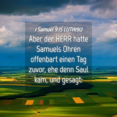 Picture 04 - 1 Samuel 9:15 LUTH1912 - Aber der HERR hatte Samuels Ohren offenbart einen - Bible Verse Picture
