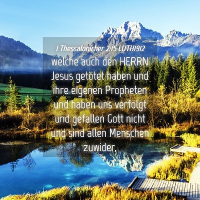Picture 04 - 1 Thessalonicher 2:15 LUTH1912 - welche auch den HERRN Jesus getötet haben und - Bible Verse Picture