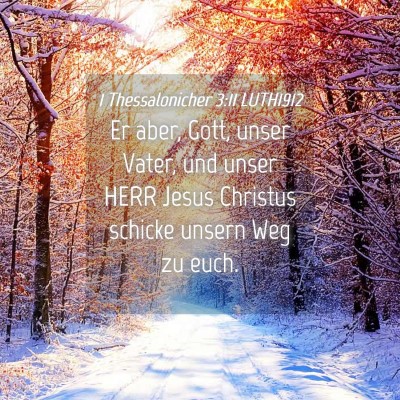 Picture 04 - 1 Thessalonicher 3:11 LUTH1912 - Er aber, Gott, unser Vater, und unser HERR Jesus - Bible Verse Picture