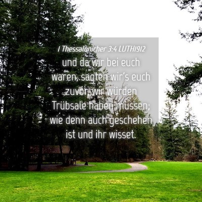 Picture 04 - 1 Thessalonicher 3:4 LUTH1912 - und da wir bei euch waren, sagten wir's euch - Bible Verse Picture