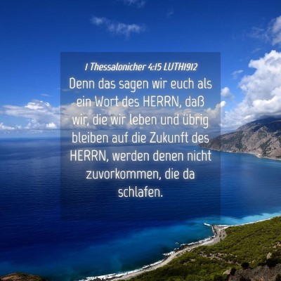 Picture 04 - 1 Thessalonicher 4:15 LUTH1912 - Denn das sagen wir euch als ein Wort des HERRN, - Bible Verse Picture