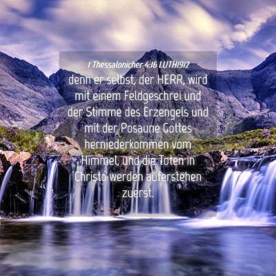 Picture 04 - 1 Thessalonicher 4:16 LUTH1912 - denn er selbst, der HERR, wird mit einem - Bible Verse Picture