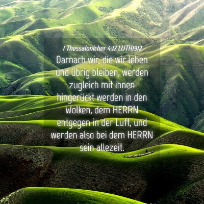 Picture 04 - 1 Thessalonicher 4:17 LUTH1912 - Darnach wir, die wir leben und übrig bleiben, - Bible Verse Picture