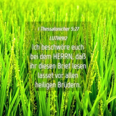 Picture 04 - 1 Thessalonicher 5:27 LUTH1912 - Ich beschwöre euch bei dem HERRN, daß ihr - Bible Verse Picture