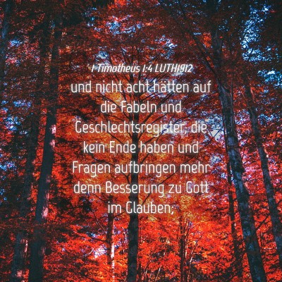 Picture 04 - 1 Timotheus 1:4 LUTH1912 - und nicht acht hätten auf die Fabeln und - Bible Verse Picture