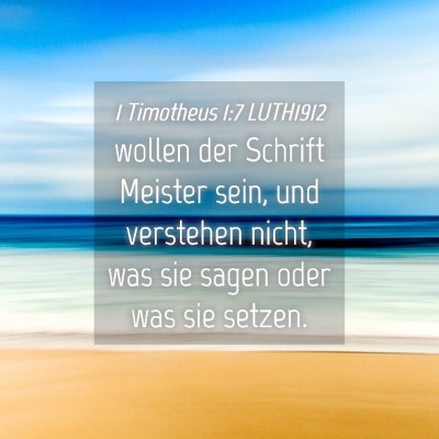 Picture 04 - 1 Timotheus 1:7 LUTH1912 - wollen der Schrift Meister sein, und verstehen - Bible Verse Picture