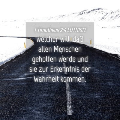 Picture 04 - 1 Timotheus 2:4 LUTH1912 - welcher will, daß allen Menschen geholfen werde - Bible Verse Picture