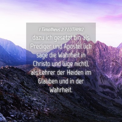 Picture 04 - 1 Timotheus 2:7 LUTH1912 - dazu ich gesetzt bin als Prediger und Apostel - Bible Verse Picture