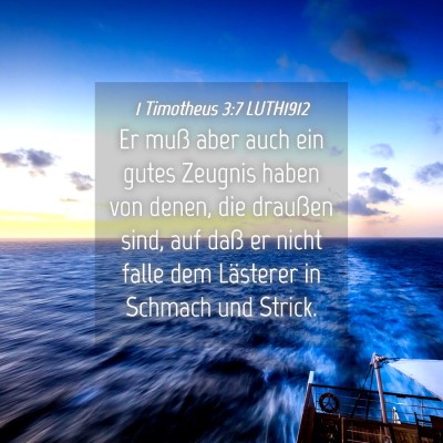 Picture 04 - 1 Timotheus 3:7 LUTH1912 - Er muß aber auch ein gutes Zeugnis haben von - Bible Verse Picture