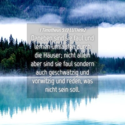 Picture 04 - 1 Timotheus 5:13 LUTH1912 - Daneben sind sie faul und lernen umlaufen durch - Bible Verse Picture