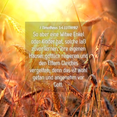 Picture 04 - 1 Timotheus 5:4 LUTH1912 - So aber eine Witwe Enkel oder Kinder hat, solche - Bible Verse Picture