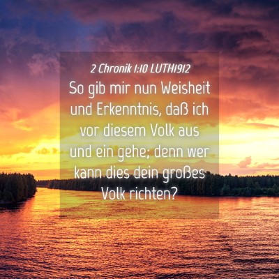Picture 04 - 2 Chronik 1:10 LUTH1912 - So gib mir nun Weisheit und Erkenntnis, daß ich - Bible Verse Picture