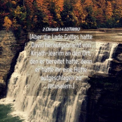 Picture 04 - 2 Chronik 1:4 LUTH1912 - (Aber die Lade Gottes hatte David heraufgebracht - Bible Verse Picture