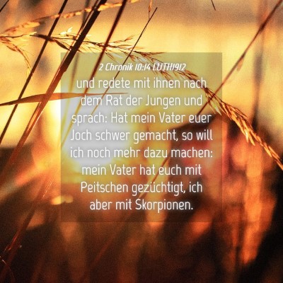 Picture 04 - 2 Chronik 10:14 LUTH1912 - und redete mit ihnen nach dem Rat der Jungen und - Bible Verse Picture