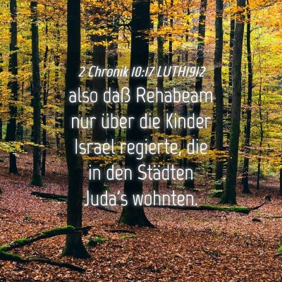 Picture 04 - 2 Chronik 10:17 LUTH1912 - also daß Rehabeam nur über die Kinder Israel - Bible Verse Picture