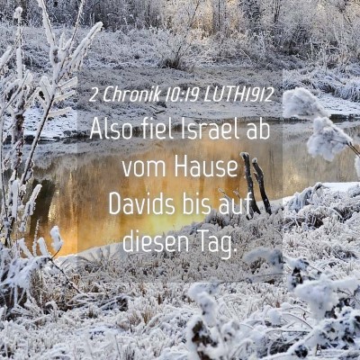 Picture 04 - 2 Chronik 10:19 LUTH1912 - Also fiel Israel ab vom Hause Davids bis auf - Bible Verse Picture