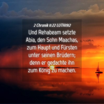 Picture 04 - 2 Chronik 11:22 LUTH1912 - Und Rehabeam setzte Abia, den Sohn Maachas, zum - Bible Verse Picture
