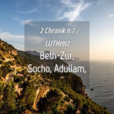 Picture 04 - 2 Chronik 11:7 LUTH1912 - Beth-Zur, Socho, - Bible Verse Picture