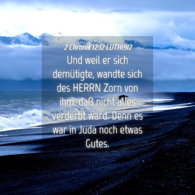 Picture 04 - 2 Chronik 12:12 LUTH1912 - Und weil er sich demütigte, wandte sich des - Bible Verse Picture