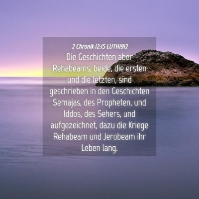 Picture 04 - 2 Chronik 12:15 LUTH1912 - Die Geschichten aber Rehabeams, beide, die ersten - Bible Verse Picture