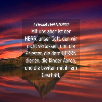 Picture 04 - 2 Chronik 13:10 LUTH1912 - Mit uns aber ist der HERR, unser Gott, den wir - Bible Verse Picture