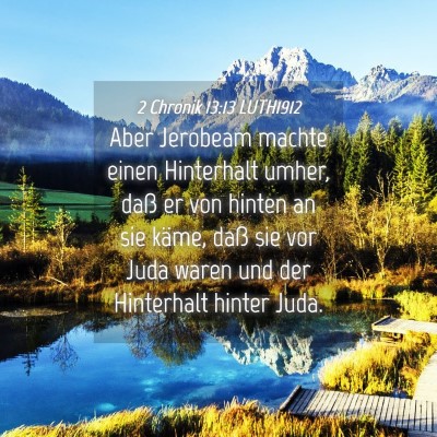Picture 04 - 2 Chronik 13:13 LUTH1912 - Aber Jerobeam machte einen Hinterhalt umher, daß - Bible Verse Picture