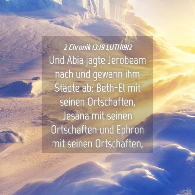 Picture 04 - 2 Chronik 13:19 LUTH1912 - Und Abia jagte Jerobeam nach und gewann ihm - Bible Verse Picture
