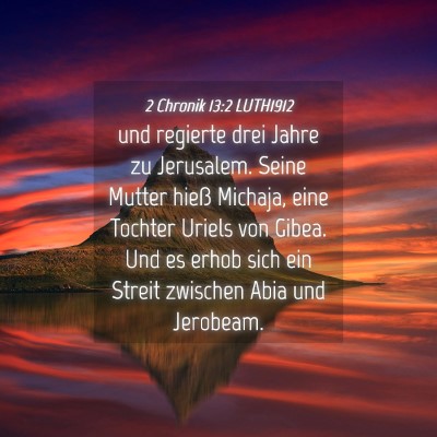 Picture 04 - 2 Chronik 13:2 LUTH1912 - und regierte drei Jahre zu Jerusalem. Seine - Bible Verse Picture