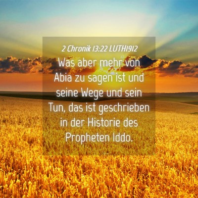 Picture 04 - 2 Chronik 13:22 LUTH1912 - Was aber mehr von Abia zu sagen ist und seine - Bible Verse Picture