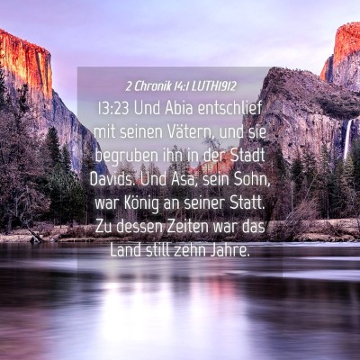 Picture 04 - 2 Chronik 14:1 LUTH1912 - 13:23 Und Abia entschlief mit seinen Vätern, und - Bible Verse Picture