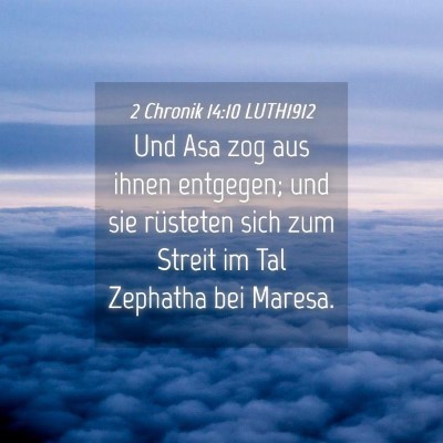 Picture 04 - 2 Chronik 14:10 LUTH1912 - Und Asa zog aus ihnen entgegen; und sie rüsteten - Bible Verse Picture