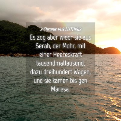 Picture 04 - 2 Chronik 14:9 LUTH1912 - Es zog aber wider sie aus Serah, der Mohr, mit - Bible Verse Picture