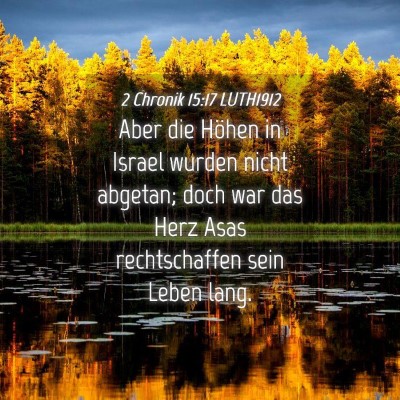 Picture 04 - 2 Chronik 15:17 LUTH1912 - Aber die Höhen in Israel wurden nicht abgetan; - Bible Verse Picture