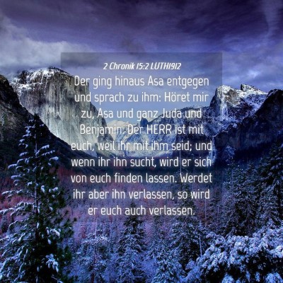 Picture 04 - 2 Chronik 15:2 LUTH1912 - Der ging hinaus Asa entgegen und sprach zu ihm: - Bible Verse Picture
