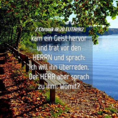Picture 04 - 2 Chronik 18:20 LUTH1912 - kam ein Geist hervor und trat vor den HERRN und - Bible Verse Picture