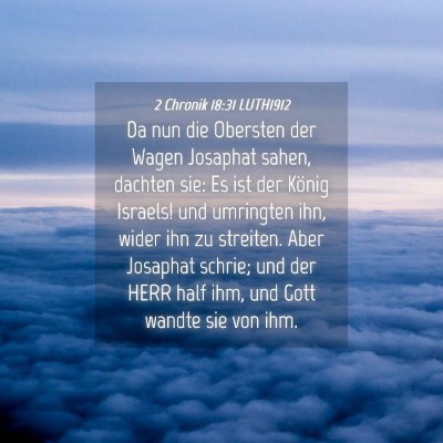 Picture 04 - 2 Chronik 18:31 LUTH1912 - Da nun die Obersten der Wagen Josaphat sahen, - Bible Verse Picture