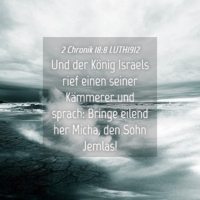 Picture 04 - 2 Chronik 18:8 LUTH1912 - Und der König Israels rief einen seiner - Bible Verse Picture