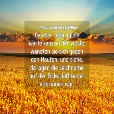 Picture 04 - 2 Chronik 20:24 LUTH1912 - Da aber Juda an die Warte kam an der Wüste, - Bible Verse Picture