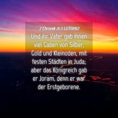 Picture 04 - 2 Chronik 21:3 LUTH1912 - Und ihr Vater gab ihnen viel Gaben von Silber, - Bible Verse Picture