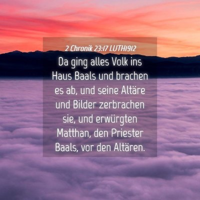 Picture 04 - 2 Chronik 23:17 LUTH1912 - Da ging alles Volk ins Haus Baals und brachen es - Bible Verse Picture