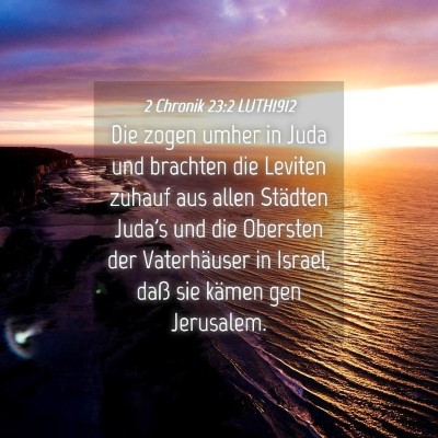 Picture 04 - 2 Chronik 23:2 LUTH1912 - Die zogen umher in Juda und brachten die Leviten - Bible Verse Picture
