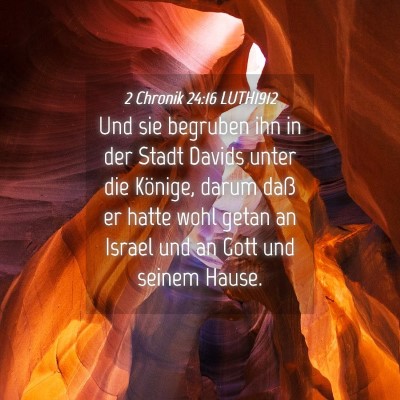 Picture 04 - 2 Chronik 24:16 LUTH1912 - Und sie begruben ihn in der Stadt Davids unter - Bible Verse Picture