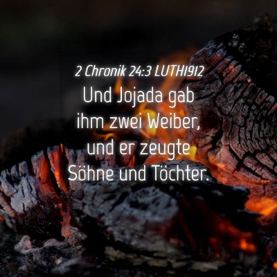 Picture 04 - 2 Chronik 24:3 LUTH1912 - Und Jojada gab ihm zwei Weiber, und er zeugte - Bible Verse Picture