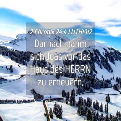 Picture 04 - 2 Chronik 24:4 LUTH1912 - Darnach nahm sich Joas vor das Haus des HERRN zu - Bible Verse Picture