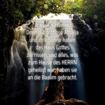 Picture 04 - 2 Chronik 24:7 LUTH1912 - Denn die gottlose Athalja und ihre Söhne haben - Bible Verse Picture