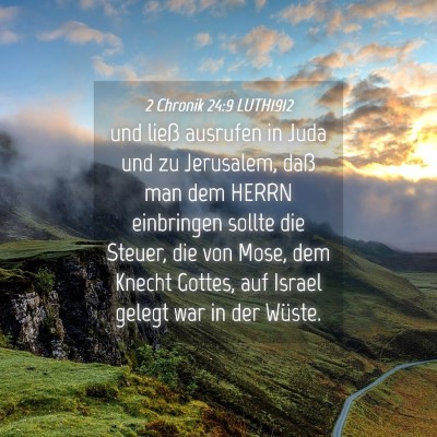 Picture 04 - 2 Chronik 24:9 LUTH1912 - und ließ ausrufen in Juda und zu Jerusalem, daß - Bible Verse Picture