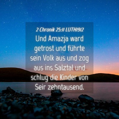 Picture 04 - 2 Chronik 25:11 LUTH1912 - Und Amazja ward getrost und führte sein Volk aus - Bible Verse Picture