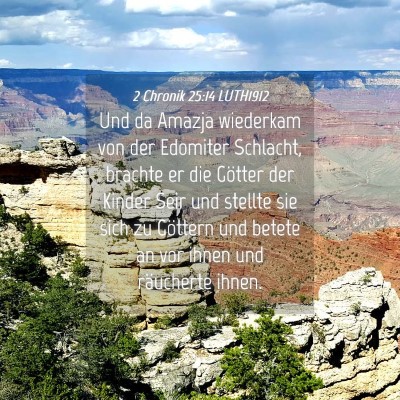 Picture 04 - 2 Chronik 25:14 LUTH1912 - Und da Amazja wiederkam von der Edomiter - Bible Verse Picture